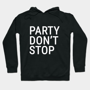 Party Don't Stop Hoodie